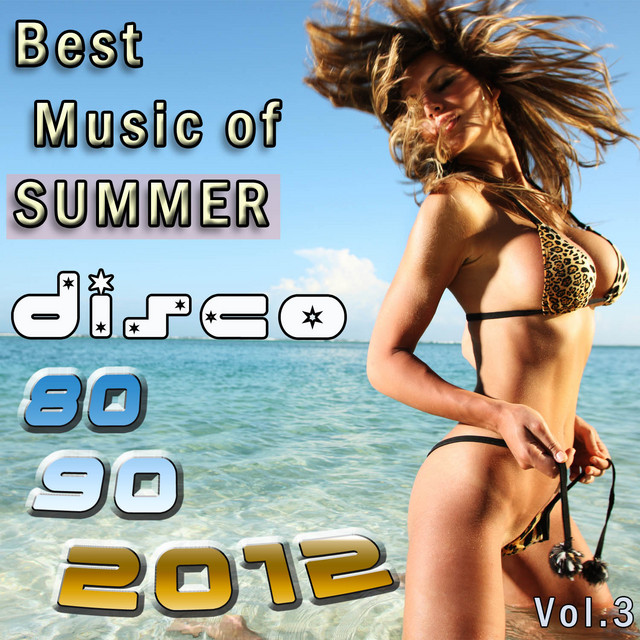 Best Music of Summer Vol. 3: Disco 80, 90, 2012 cover art