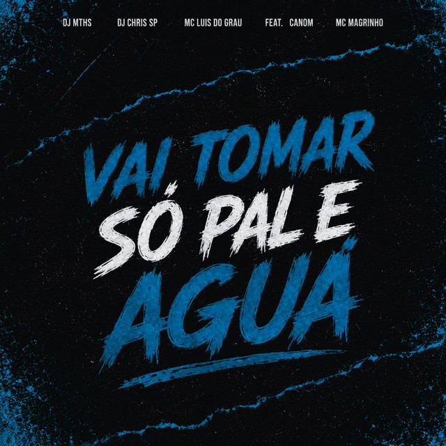 Vai Tomar Só Pal e Água