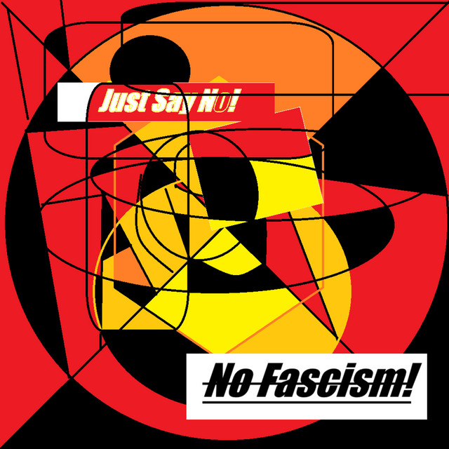 Just Say No to Fascism