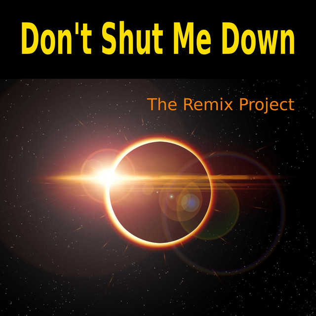 Don't Shut Me Down (Short Edit)