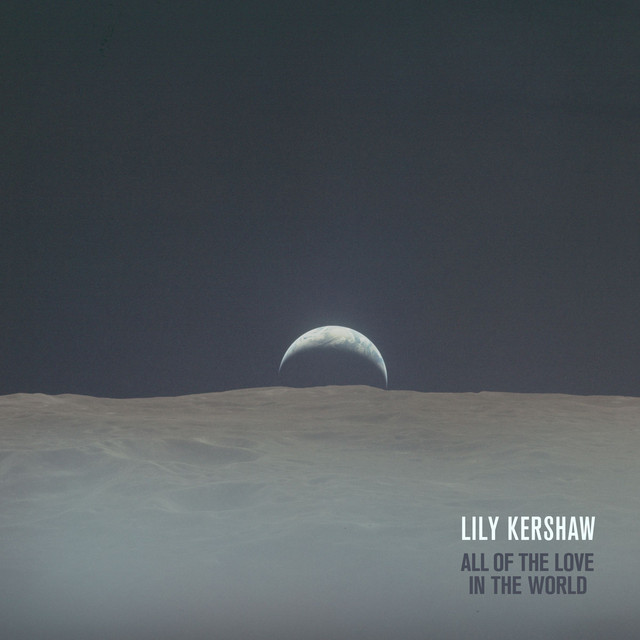 All of the Love in the World - song and lyrics by Lily Kershaw | Spotify