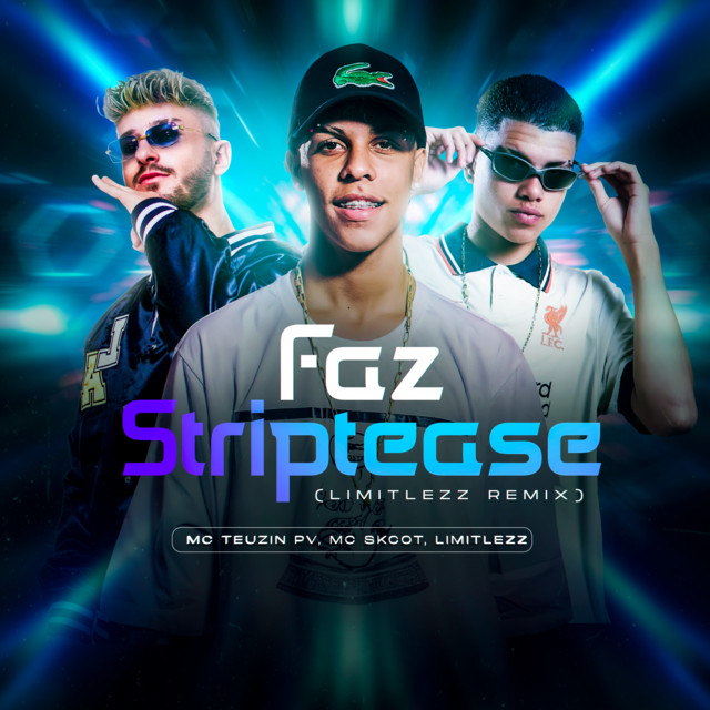 Limitlezz, MC Teuzin PV & MC Skcot - Faz Striptease (Limitlezz Remix)