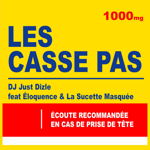 DJ Just Dizle, Eloquence, La Sucette Masquée – Les Casse Pas