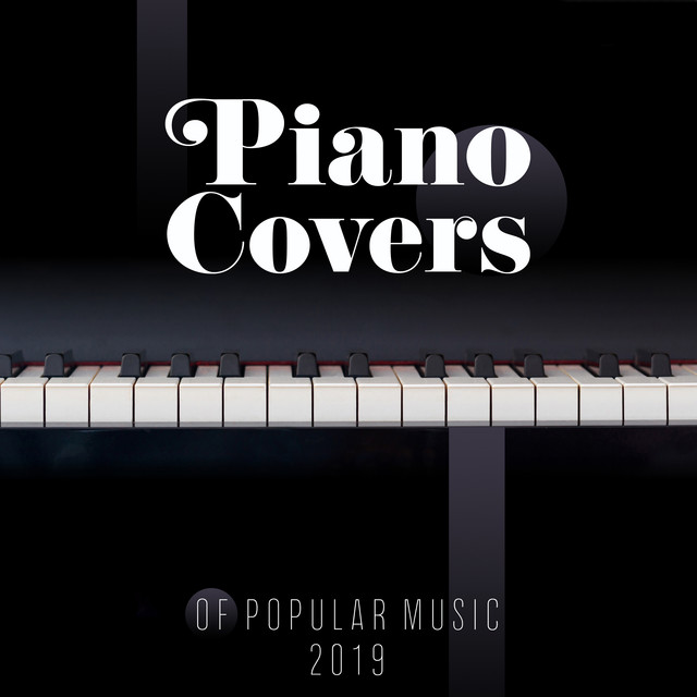 Piano Covers of Popular Music 2019 cover art