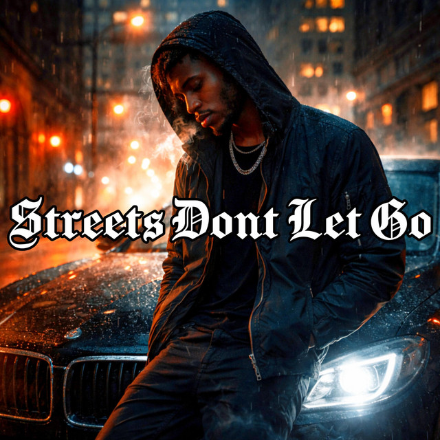 Streets Don't Let Go