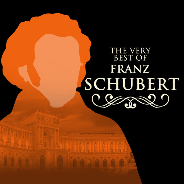 The Very Best of Franz Schubert - Compilation by Various Artists | Spotify