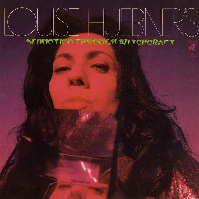 Louise Huebner's Seduction Through Witchcraft