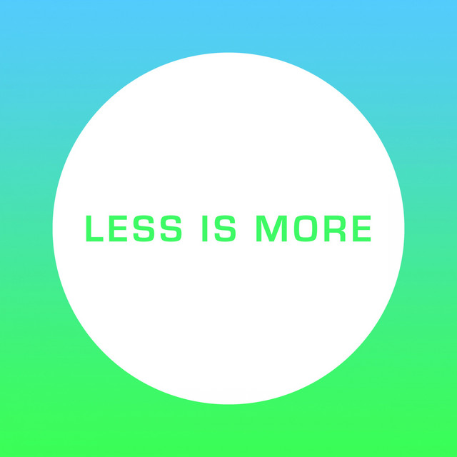 Less Is More