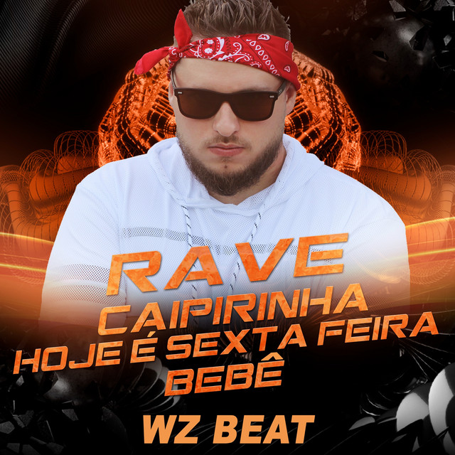 Обкладинка: Rave Caipirinha Hoje É Sexta Feira Bebê — WZ Beat