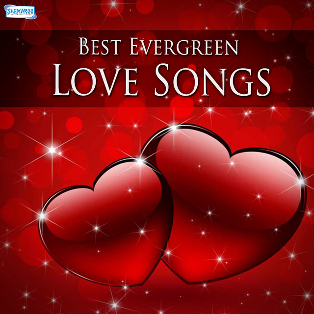 Best Evergreen Love Songs - Compilation by Various Artists | Spotify