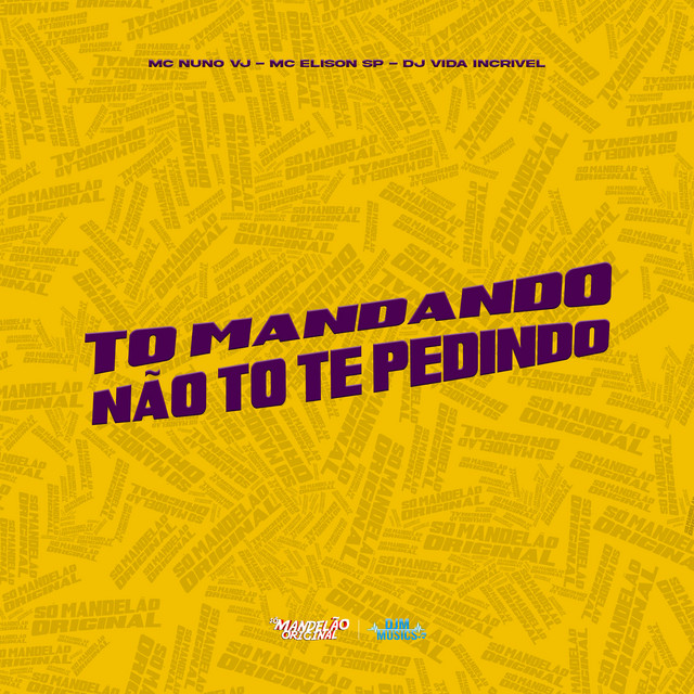 Tô Mandando Não Tô Te Pedindo