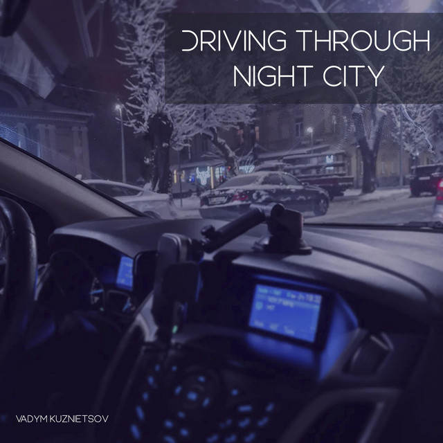 Cover art: Driving Through Night City — Vadym Kuznietsov