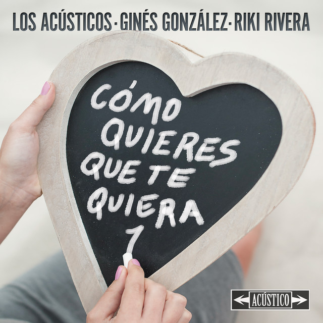 Cómo Quieres Que Te Quiera - Versión Acústica