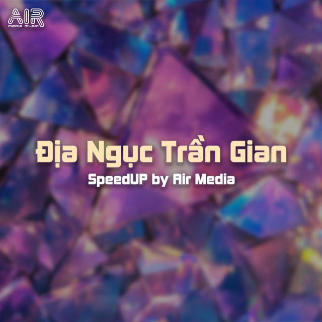 Địa Ngục Trần Gian (SpeedUp) - Air Remix