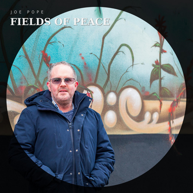 Fields of Peace - Album by Joe Pope | Spotify