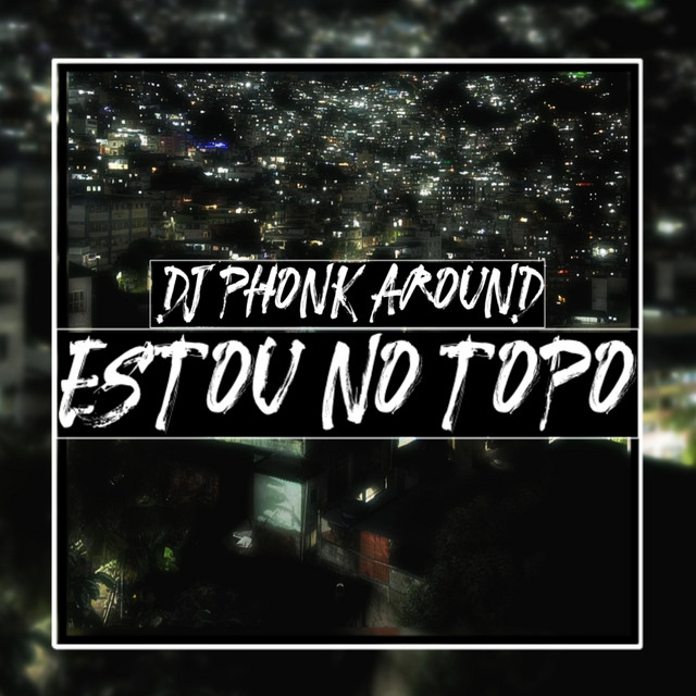 Обкладинка: ESTOU NO TOPO — PHONK ジ AROUND