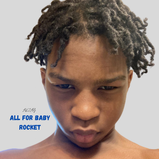 All For Baby Rocket - Album by AKJAY | Spotify