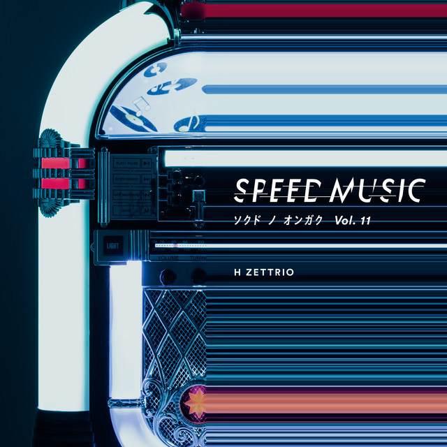 SPEED MUSIC ソクドノオンガク vol. 11 - Single by H ZETTRIO | Spotify