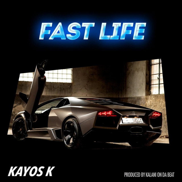 Fast Life - Single by Kayos K | Spotify