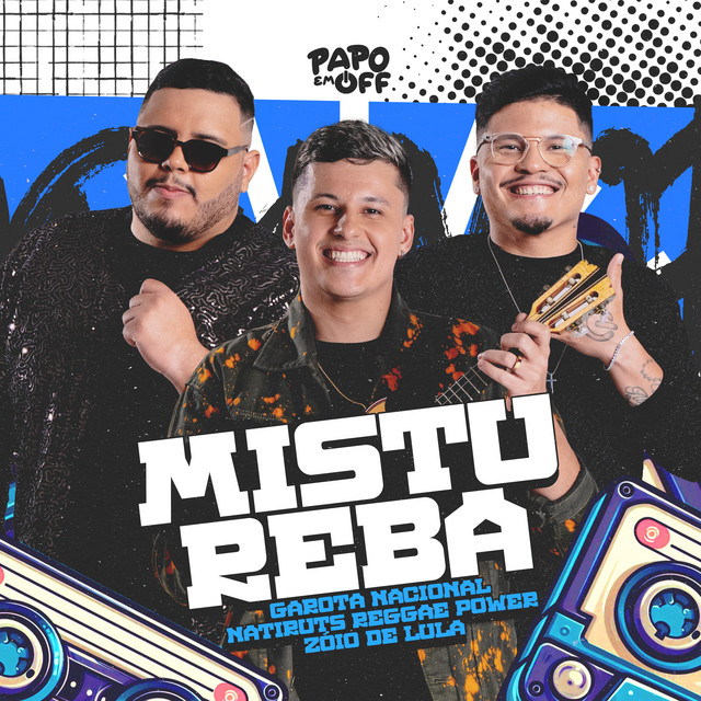 Mistureba ( Garota Nacional / Natiruts Reggae Power / Zóio de Lula )