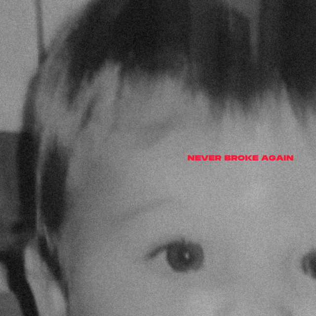 NEVER BROKE AGAIN cover art