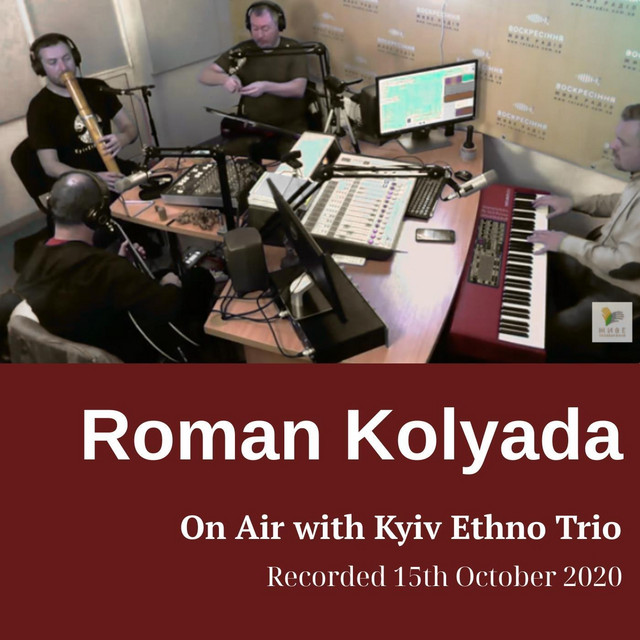Обкладинка: On Air with Kyiv Ethno Trio (Recorded 15th October 2020 Live) — Roman Kolyada