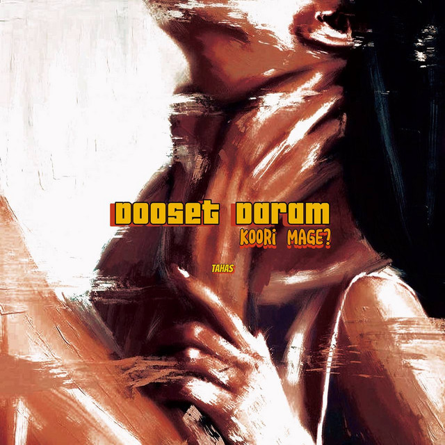 کاور آهنگ Dooset Daram Koori Mage?