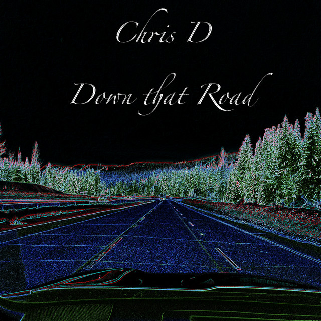 Chris D – Down That Road