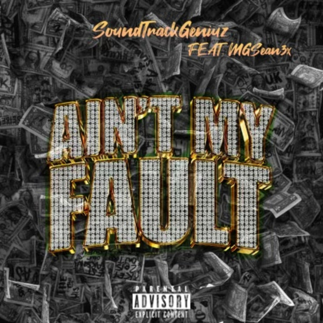 Aint My Fault - Single by SoundTrackGeniuz | Spotify