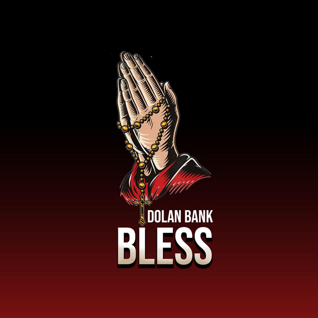 Bless - Single by Dolan Bank | Spotify