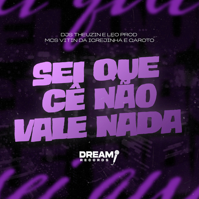Sei que cê não vale nada