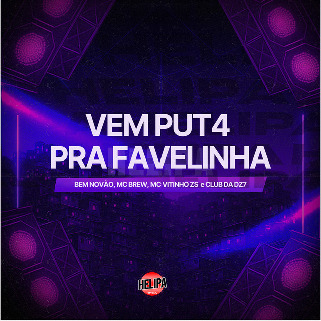 Vem Put4 pra Favelinha