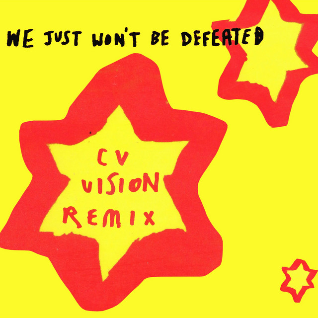 We Just Won't Be Defeated (CV Vision Remix) cover art