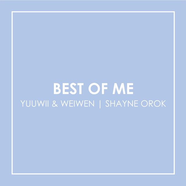 Best of Me - Single by Yuuwii & Weiwen | Spotify