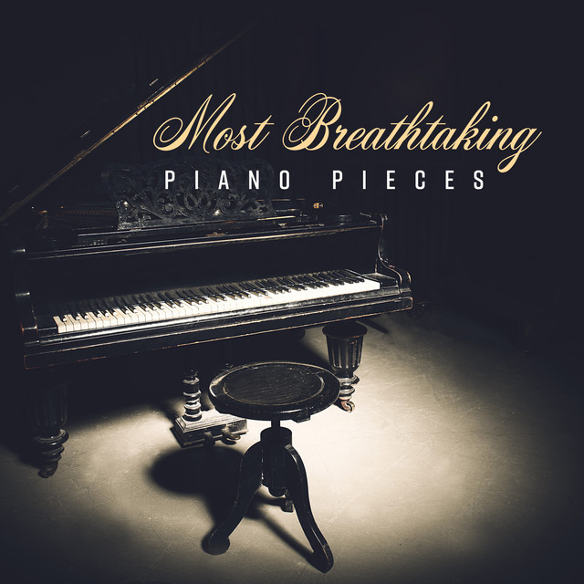 Most Breathtaking Piano Pieces - Compilation by Various Artists | Spotify