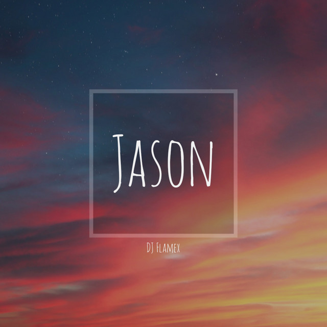 Jason - Album by DJ Flamex | Spotify