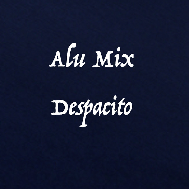 Despacito by Alu Mix