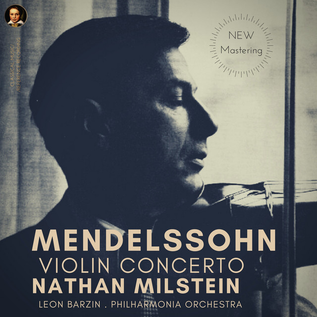 Mendelssohn: Violin Concerto in E minor, Op. 64 by Nathan Milstein