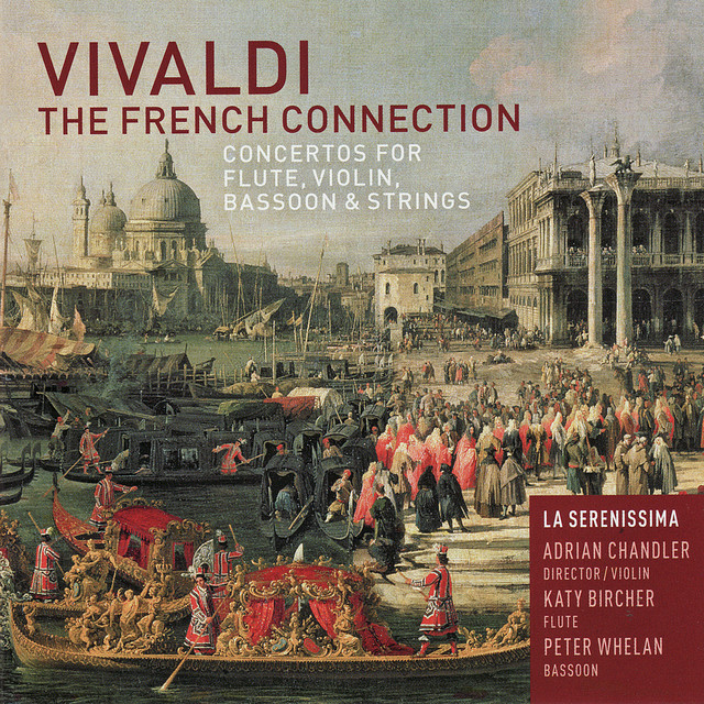 Vivaldi: The French Connection (Concertos for Flute, Violin, Bassoon & Strings)