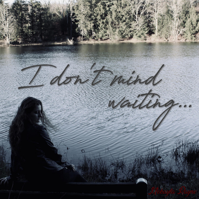 I Don't Mind Waiting (Acoustic) - Single by Mekayla Rayne | Spotify
