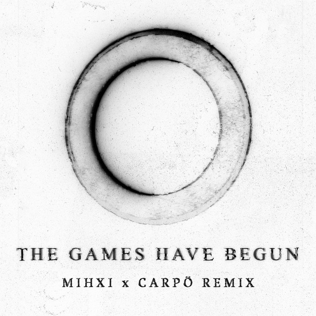 The Games Have Begun (MIHXI & Carpö Remix) cover