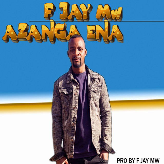 Azanga Ena - Single by F jay Mw | Spotify