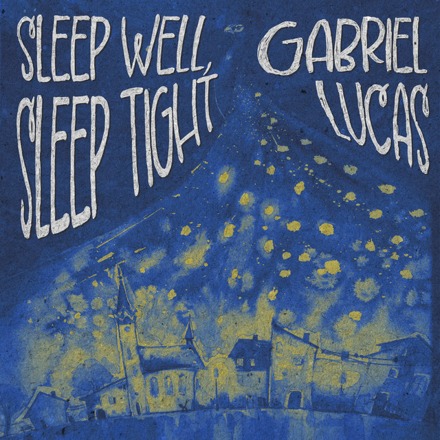Sleep Well, Sleep Tight - song and lyrics by Gabriel Lucas | Spotify