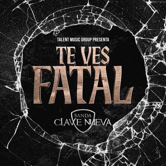 Te Ves Fatal album image