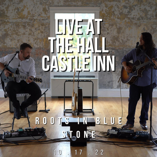 Live At The Hall Castle Inn - Album by Roots In Blue Stone | Spotify