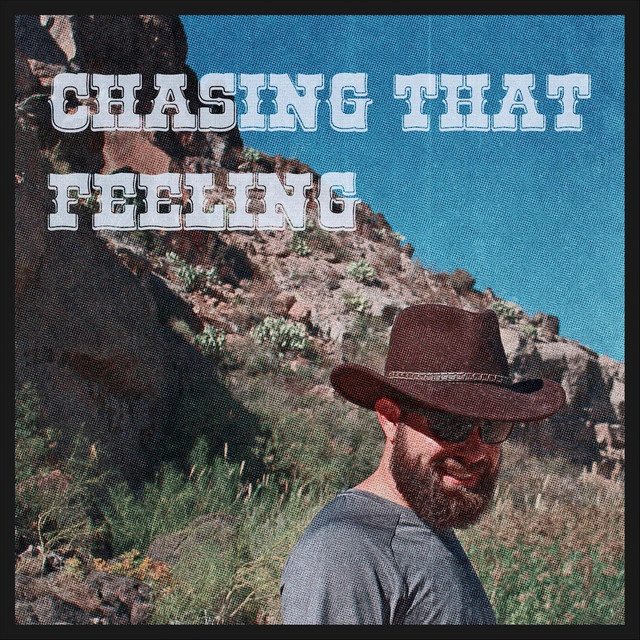 Chasing That Feeling