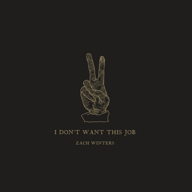 I Don't Want This Job - Zach Winters