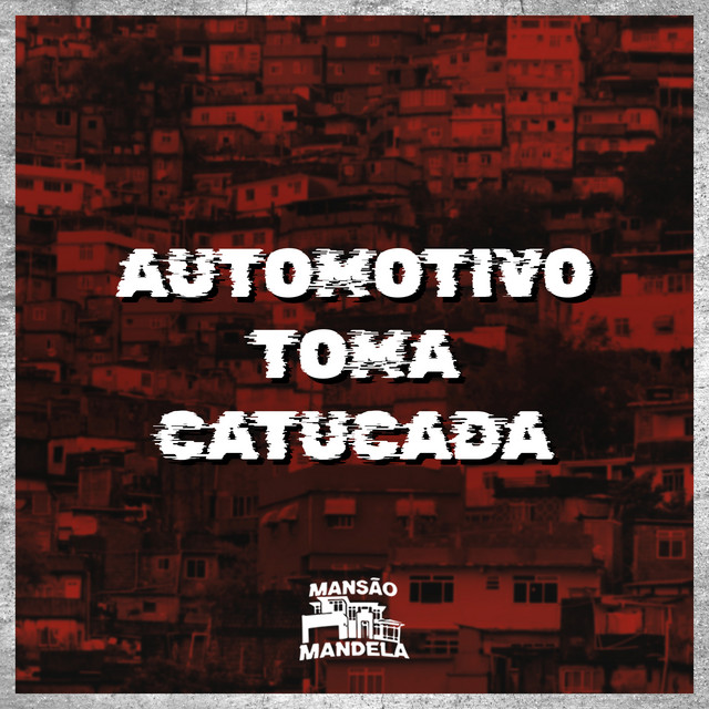 Automotivo Toma Catucada