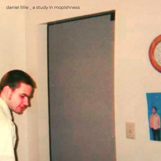 a study in mopishness - EP by Daniel Lillie | Spotify