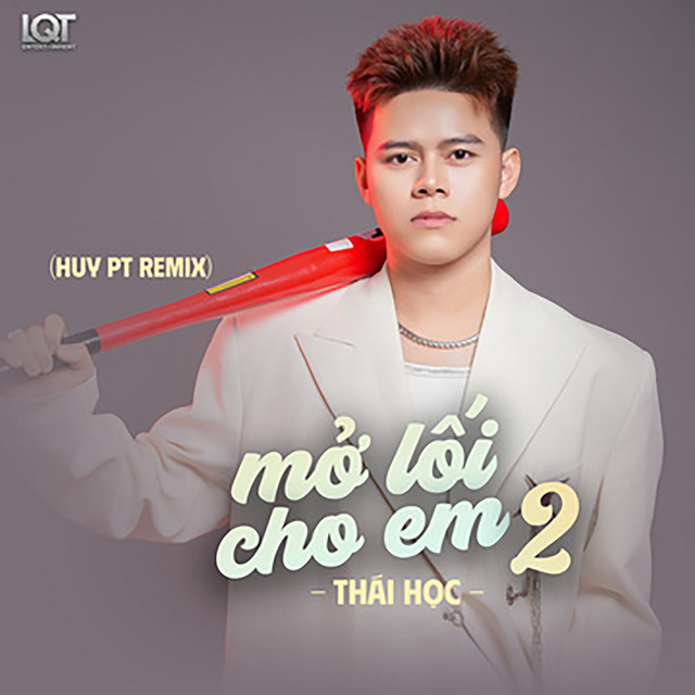 Mở Lối Cho Em 2 - Huy PT Remix Version Thái Học